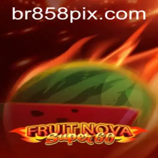Conheça o Fascinante Mundo de FruitNovaSuper60 no BR858.com